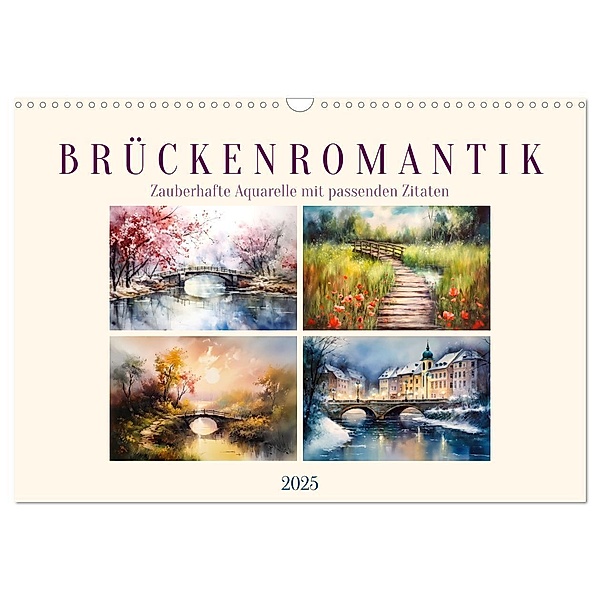 Brückenromantik (Wandkalender 2025 DIN A3 quer), CALVENDO Monatskalender, Calvendo, Sabine Löwer