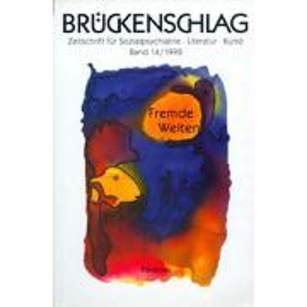 Brückenschlag 14/Fremde Welten, Thomas Bock, Dorothea Buck, Marina Schnurre, Klaus Leferink, Wolfgang Sieg