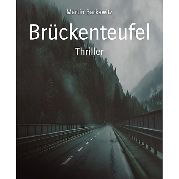 Brückenteufel, Martin Barkawitz