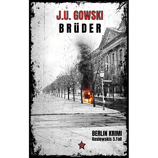 Brüder / Berlin Krimi Bd.5, J. U. Gowski