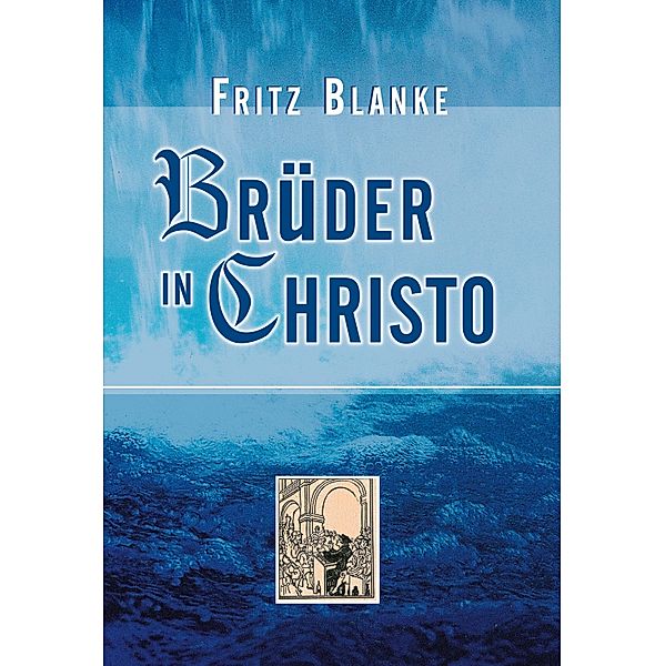 Brüder in Christo, Fritz Blanke