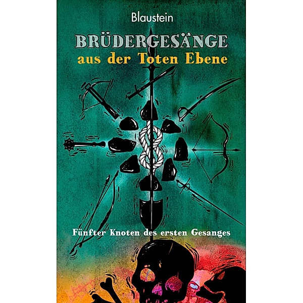 Brüdergesänge aus der Toten Ebene / Brüdergesänge aus der Toten Ebene Bd.5, Blaustein