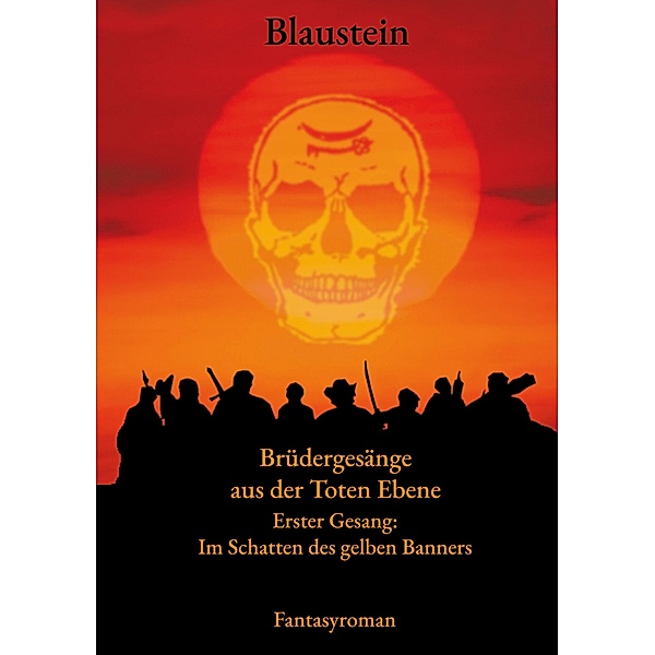 Brüdergesänge aus der Toten Ebene / Brüdergesänge aus der Toten Ebene Bd.1, Autor Blaustein