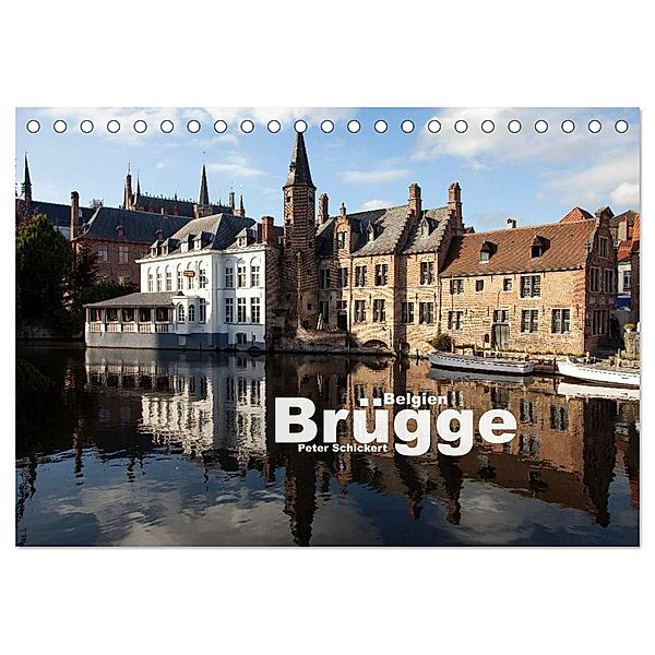Brügge - Belgien (Tischkalender 2024 DIN A5 quer), CALVENDO Monatskalender, Peter Schickert