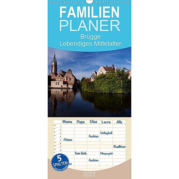 Brügge Lebendiges Mittelalter - Familienplaner hoch (Wandkalender 2021 , 21 cm x 45 cm, hoch), U boeTtchEr