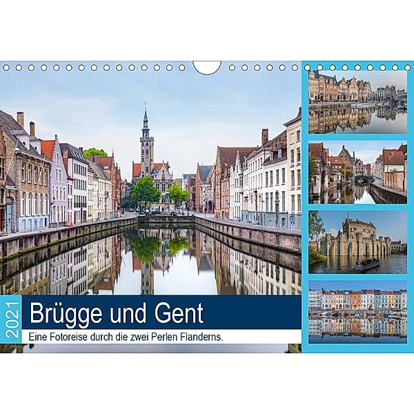 Brügge und Gent, eine Fotoreise durch die zwei Perlen Flanderns. (Wandkalender 2021 DIN A4 quer), Joana Kruse