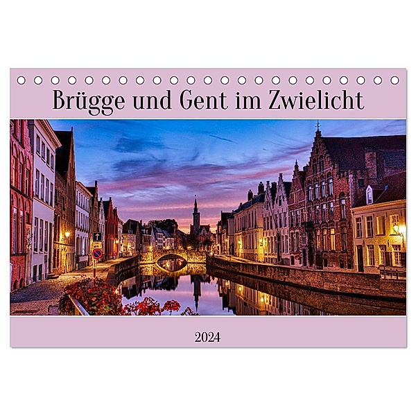 Brügge und Gent im Zwielicht (Tischkalender 2024 DIN A5 quer), CALVENDO Monatskalender, Calvendo, Clemens Stenner