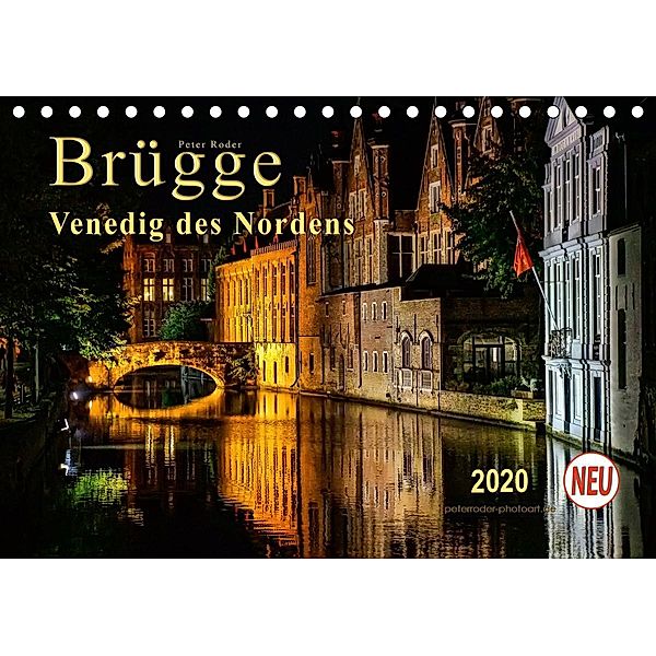 Brügge - Venedig des Nordens (Tischkalender 2020 DIN A5 quer), Peter Roder