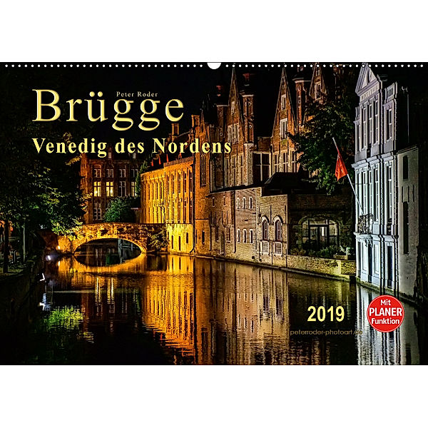 Brügge - Venedig des Nordens (Wandkalender 2019 DIN A2 quer), Peter Roder