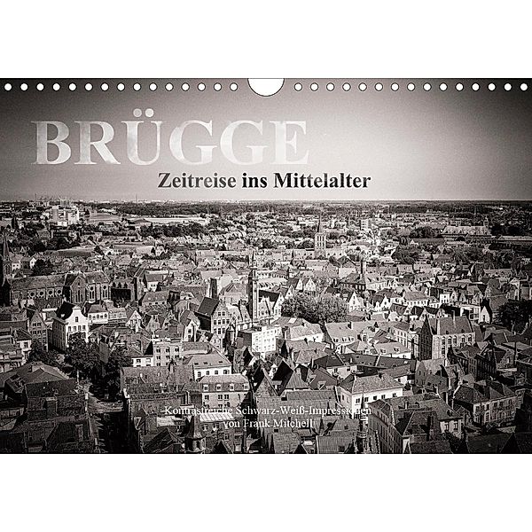 Brügge - Zeitreise ins Mittelalter (Wandkalender 2020 DIN A4 quer), Frank Mitchell
