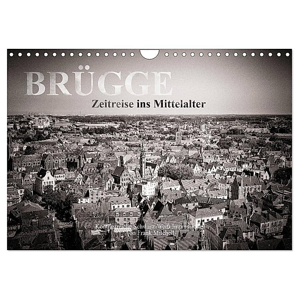 Brügge - Zeitreise ins Mittelalter (Wandkalender 2024 DIN A4 quer), CALVENDO Monatskalender, Frank Mitchell