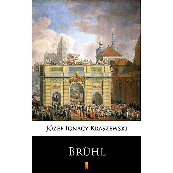 Brühl, Józef Ignacy Kraszewski