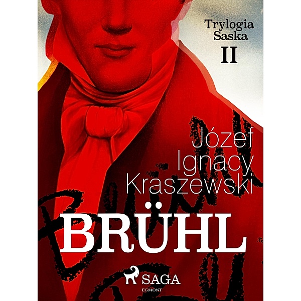 Brühl (Trylogia Saska II) / Trylogia Saska Bd.2, Józef Ignacy Kraszewski
