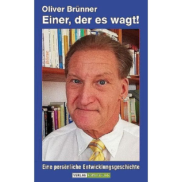 Brünner, O: Einer, der es wagt!, Oliver Brünner