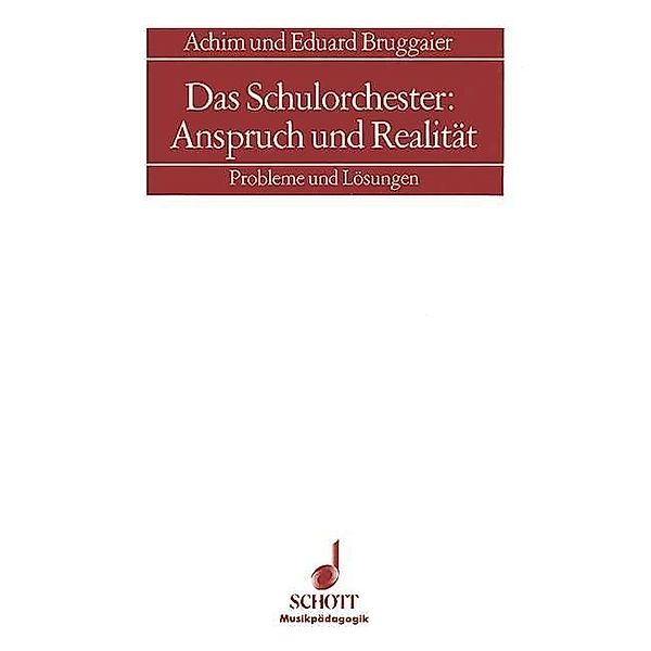 Bruggaier, A: Schulorchester: Anspruch und Realität, Achim Bruggaier, Eduard Bruggaier