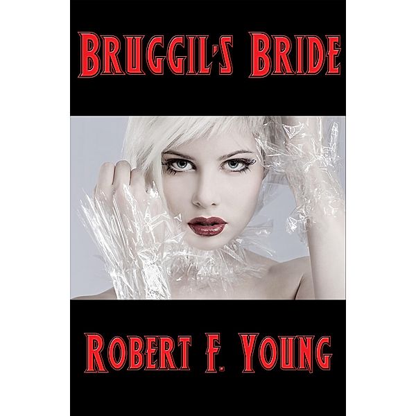 Bruggil's Bride / Positronic Publishing, Robert F. Young