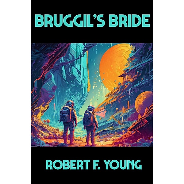Bruggil's Bride / Positronic Publishing, Robert F. Young