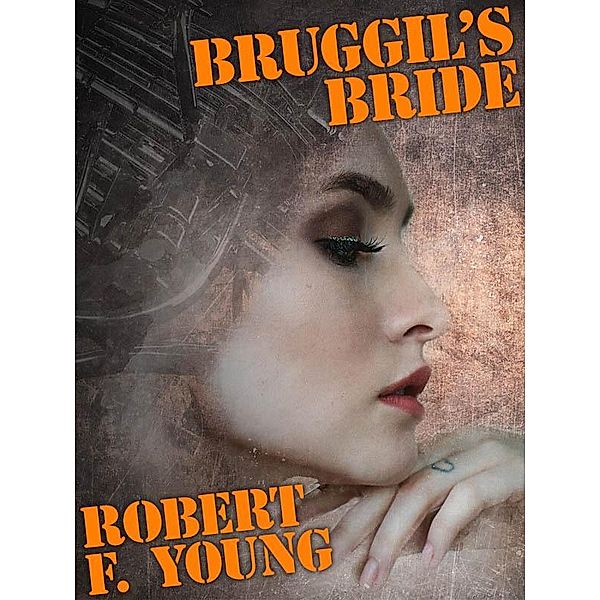 Bruggil's Bride / Wildside Press, Robert F. Young