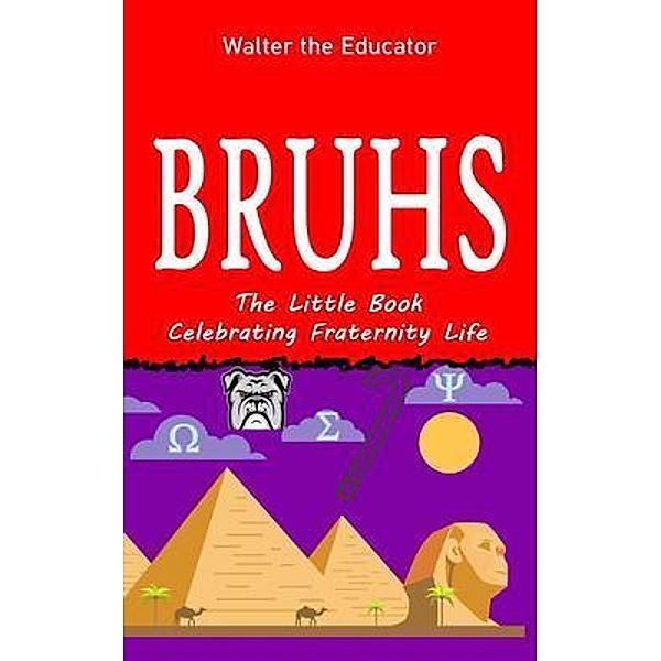 Bruhs, Walter the Educator
