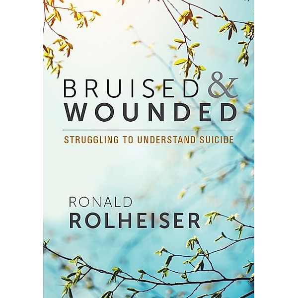 Bruised and Wounded, Ronald Rolheiser