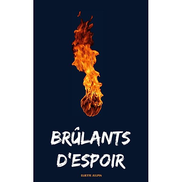 Brûlants d'Espoir, Eliette Julpin