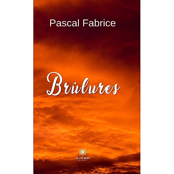 Brûlures, Pascal Fabrice