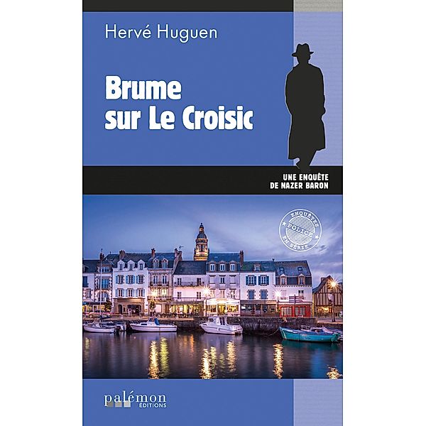 Brume sur le Croisic / Une enquête de Nazer Baron Bd.25, Hervé Huguen