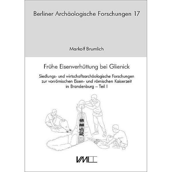 Brumlich, M: Frühe Eisenverhüttung bei Glienick/2Tlg., Markolf Brumlich