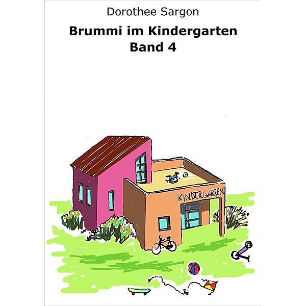 Brummi im Kindergarten, Band 4, Dorothee Sargon