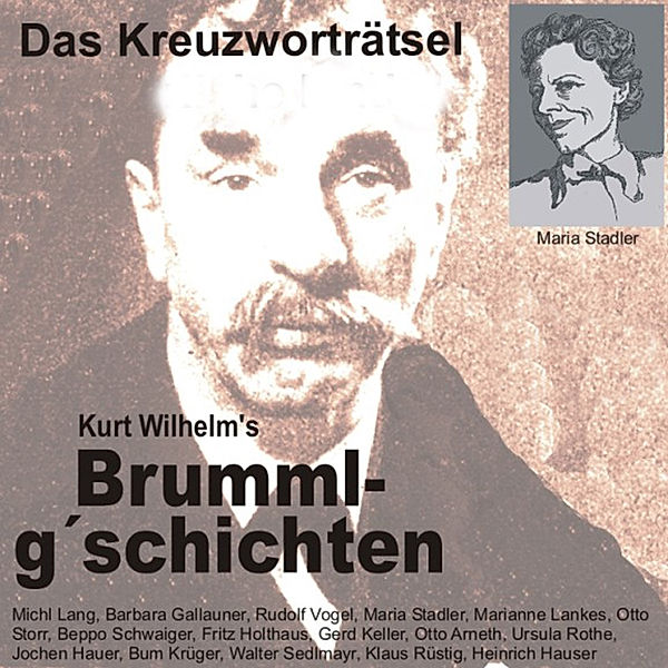 Brummlg'schichten  Das Kreuzworträtsel, Wilhelm Kurt