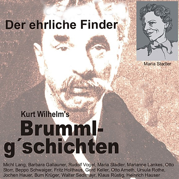 Brummlg'schichtn - 1 - Brummlg'schichten  Der ehrliche Finder, Wilhelm Kurt