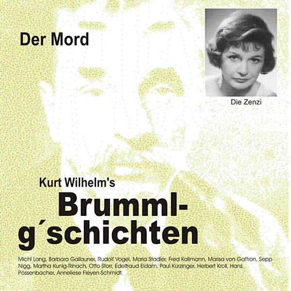 Brummlg'schichtn - 3 - Brummlg'schichten  Der Mord, Wilhelm Kurt