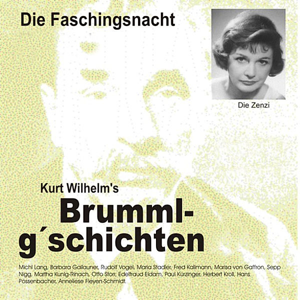 Brummlg'schichtn - 3 - Brummlg'schichten  Die Faschingsnacht, Wilhelm Kurt