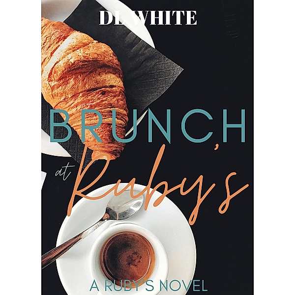 Brunch at Ruby's (Ruby's Series, #1) / Ruby's Series, Dl White