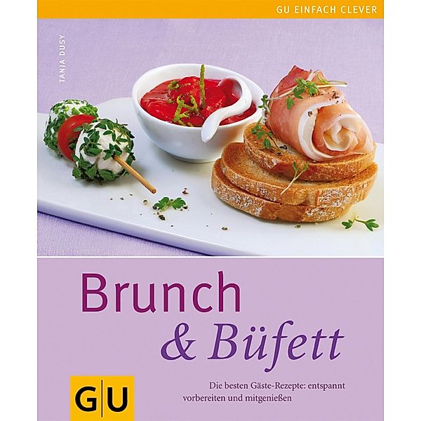 Brunch & Büfett / GU Kochen & Verwöhnen einfach clever, Tanja Dusy