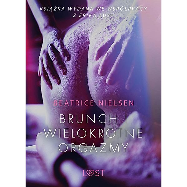 Brunch i wielokrotne orgazmy - opowiadanie erotyczne / LUST, Beatrice Nielsen