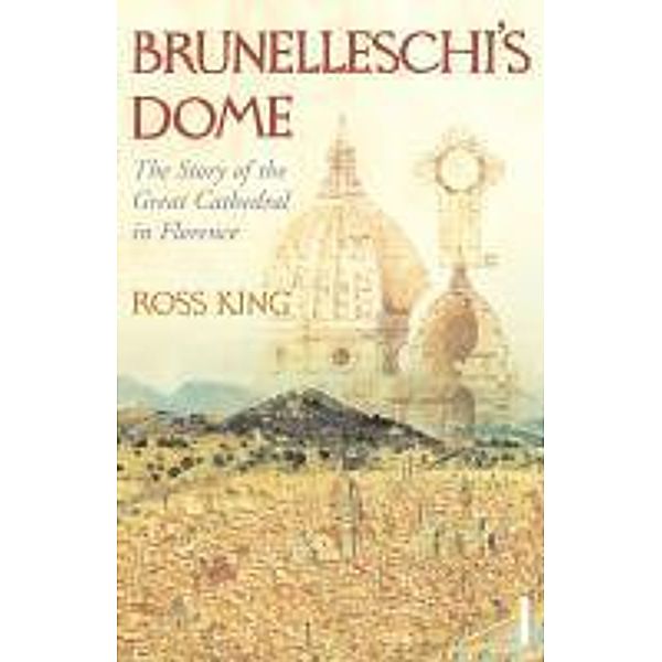 Brunelleschi's Dome, Ross King