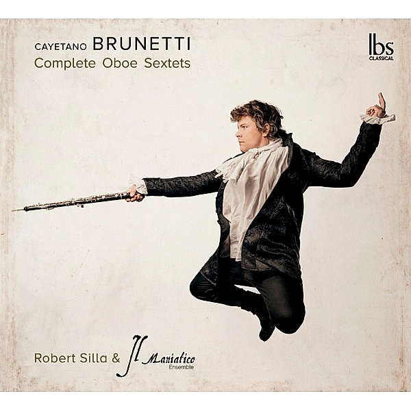 Brunetti Complete Oboe Sextet, Robert Silla, Il Maniatico Ensemble