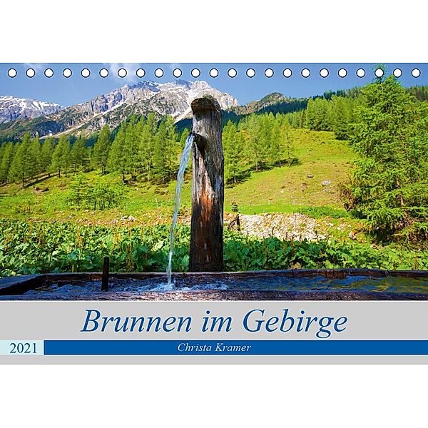 Brunnen im Gebirge (Tischkalender 2021 DIN A5 quer), Christa Kramer