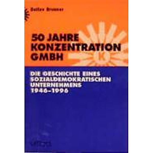 Brunner, D: 50 Jahre Konzentration GmbH, Detlev Brunner
