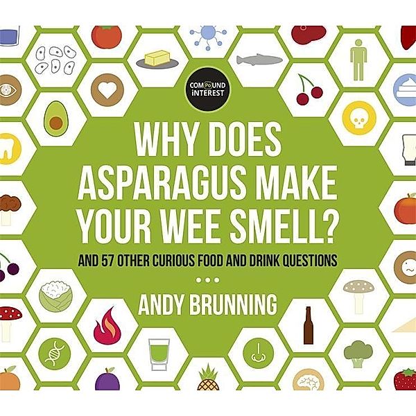 Brunning, A: Why Does Asparagus Make Your Wee Smell?, Andy Brunning