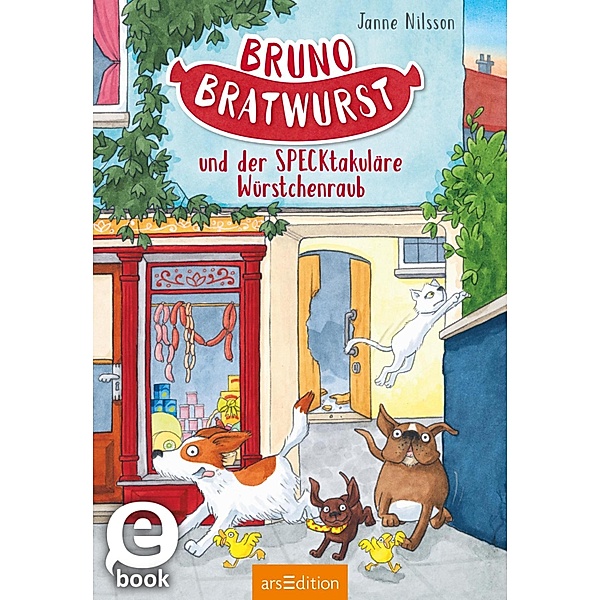 Bruno Bratwurst und der SPECKtakuläre Würstchenraub / Bruno Bratwurst Bd.2, Janne Nilsson