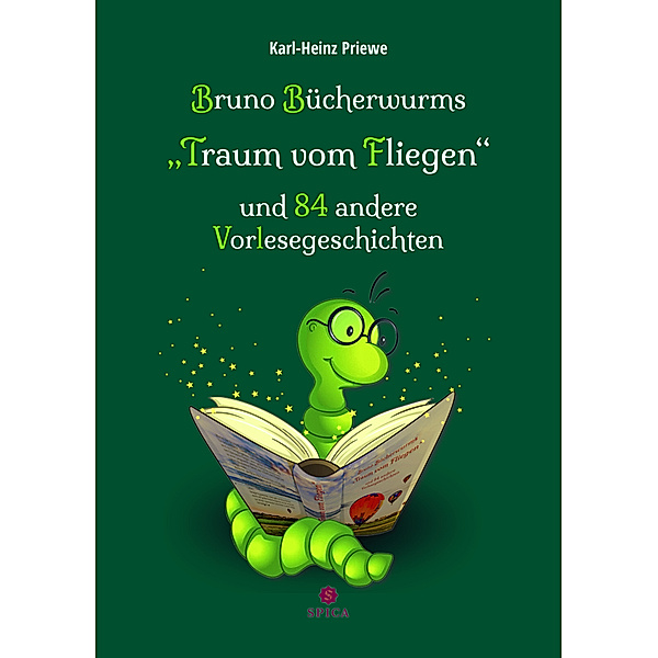 Bruno Bücherwurms Traum vom Fliegen und 84 andere Vorlesegeschichten, Karl-Heinz Priewe