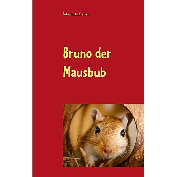 Bruno der Mausbub, Peter-Otto Kreiner