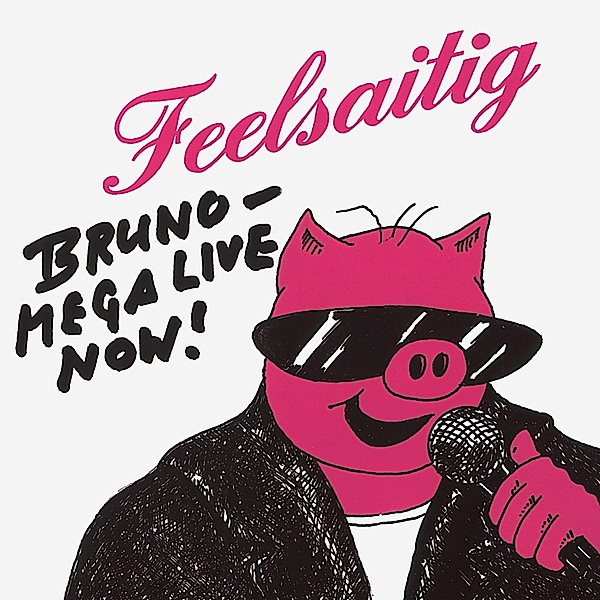 Bruno-Mega Live Now!, Feelsaitig
