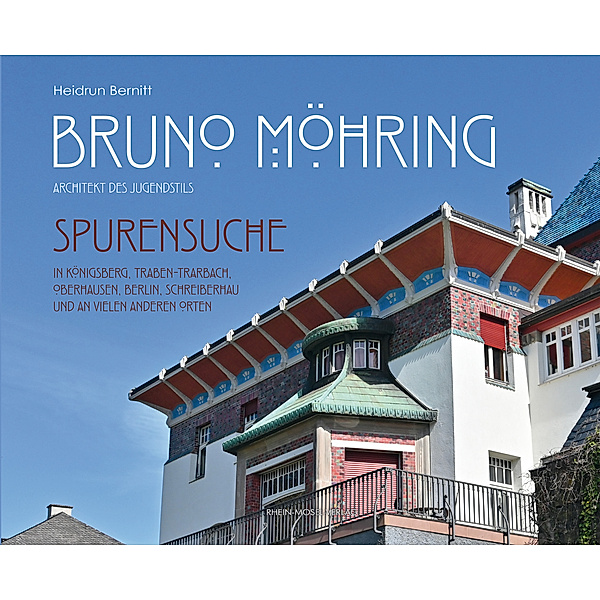 Bruno Möhring - Architekt des Jugendstils, Heidrun Bernitt