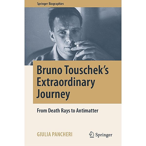 Bruno Touschek's Extraordinary Journey / Springer Biographies, Giulia Pancheri