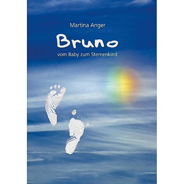 Bruno - vom Baby zum Sternenkind, Martina Anger