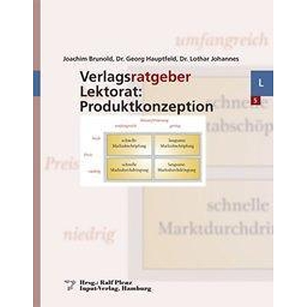 Brunold, J: Verlagsratgeber Lektorat: Produktkonzeption, Joachim Brunold, Georg Hauptfeld, Lothar Johannes