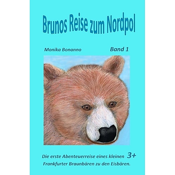 Brunos Reise zum Nordpol, Monika Bonanno